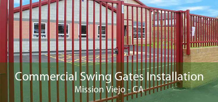 Commercial Swing Gates Installation Mission Viejo - CA