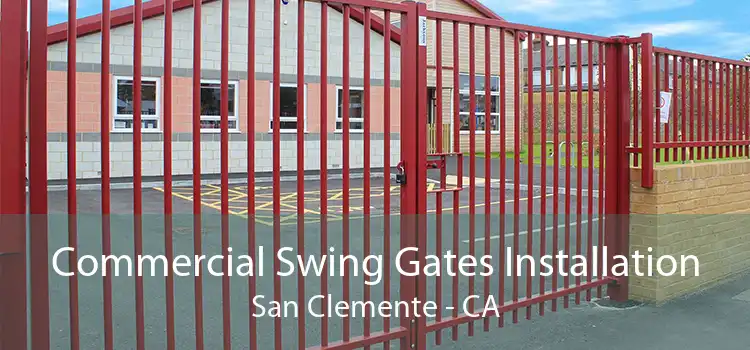 Commercial Swing Gates Installation San Clemente - CA