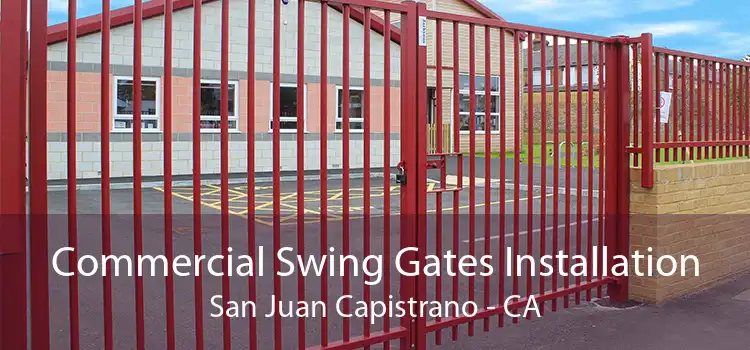 Commercial Swing Gates Installation San Juan Capistrano - CA