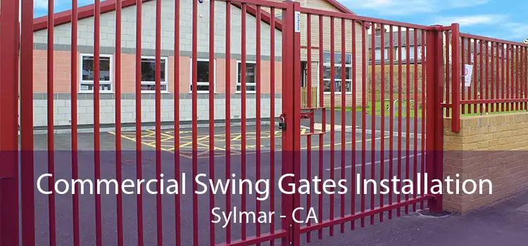 Commercial Swing Gates Installation Sylmar - CA