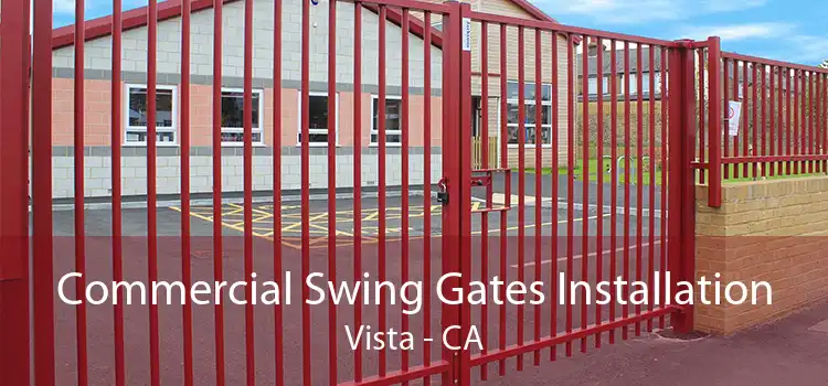 Commercial Swing Gates Installation Vista - CA