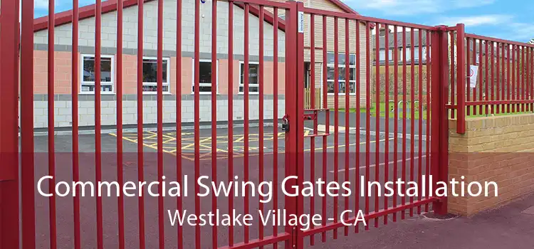 Commercial Swing Gates Installation Westlake Village - CA