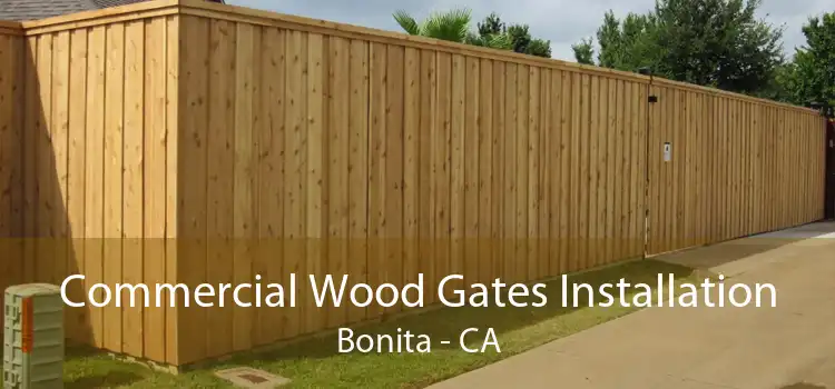 Commercial Wood Gates Installation Bonita - CA