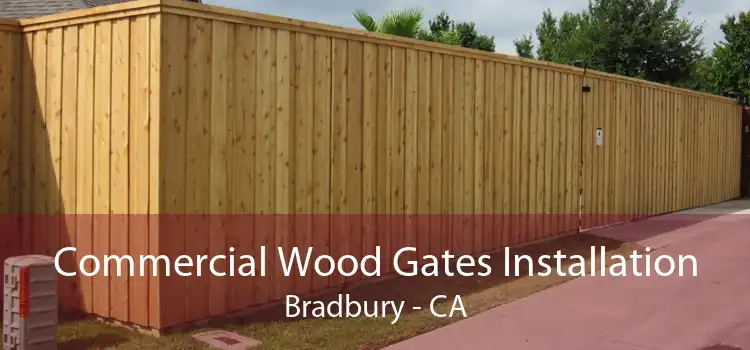 Commercial Wood Gates Installation Bradbury - CA