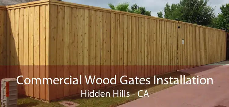 Commercial Wood Gates Installation Hidden Hills - CA